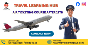 Air Ticketing Course after 12th