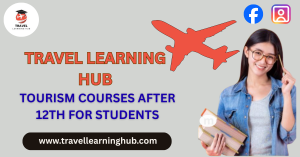 Tourism Courses After 12th for Students