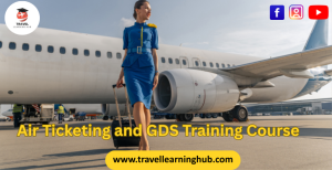 Air Ticketing and GDS Training Course